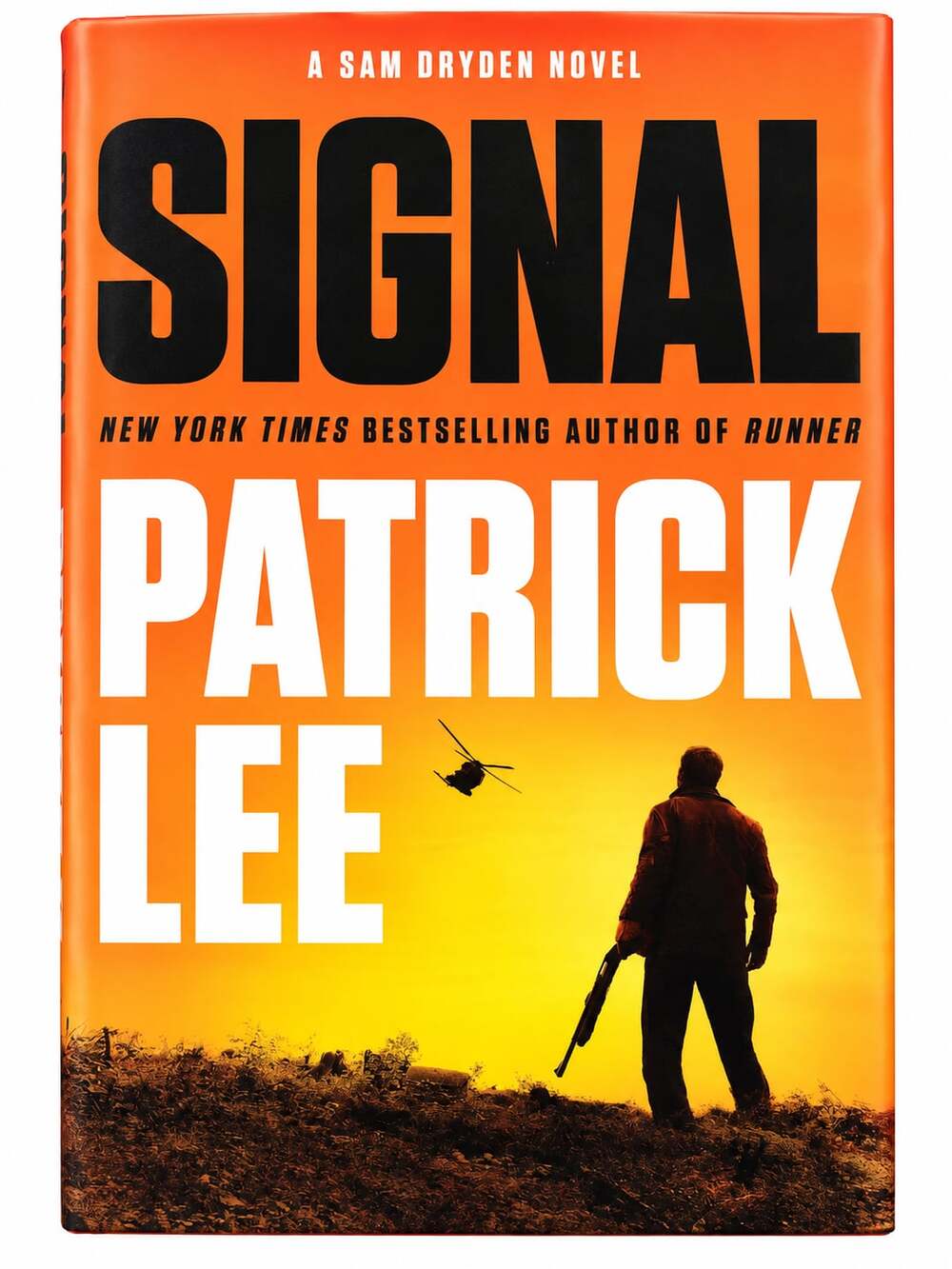 Signal: A Sam Dryden Novel by Patrick Lee Hardcover Booke